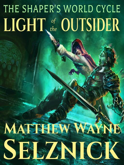 Title details for Light of the Outsider by Matthew Wayne Selznick - Available